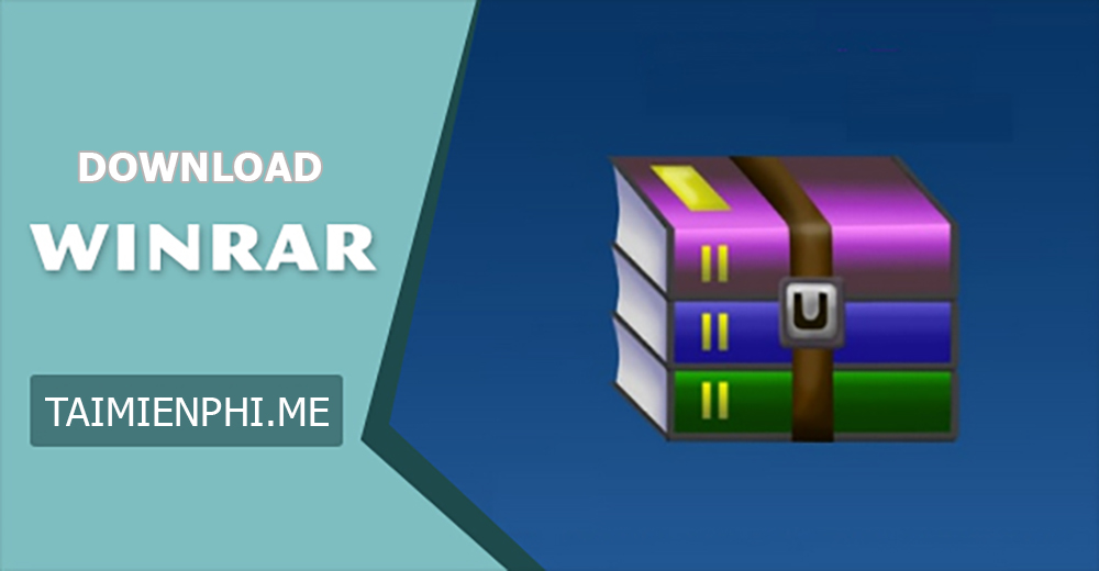 Tải WinRAR 32bit, 64bit Phần mềm giải nén file RAR, ZIP